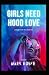 Girls Need Hood Love: A Bad...