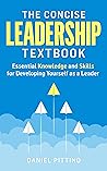 The Concise Leadership Textbook: Essential Knowledge and Skills for Developing Yourself as a Leader