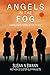 Angels in the Fog: A World War II Novel of the Pacific