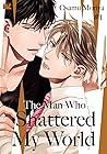 The Man Who Shattered My World