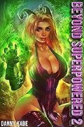 Beyond Superpowered 2