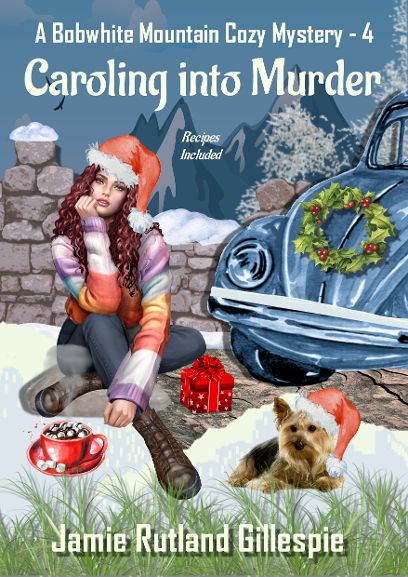 Caroling into Murder (A Bobwhite Mountain Cozy Mystery #4)