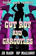 Gut Rot and Gargoyles