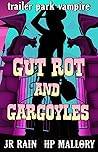 Gut Rot and Gargoyles by J.R. Rain