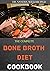 THE COMPLETE BONE BROTH DIE...
