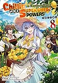 Chillin’ in Another World with Level 2 Super Cheat Powers (Light Novel) Volume 8