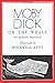 Moby-Dick; or, The Whale