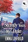 Book cover for Secretly Yours, My Duke