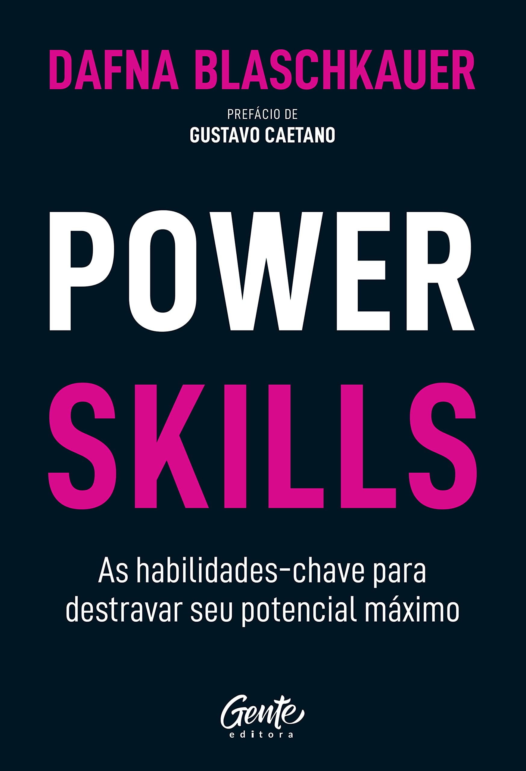 Power Skills: As habilidades-chave para destravar seu potencial máximo (Portuguese Edition)