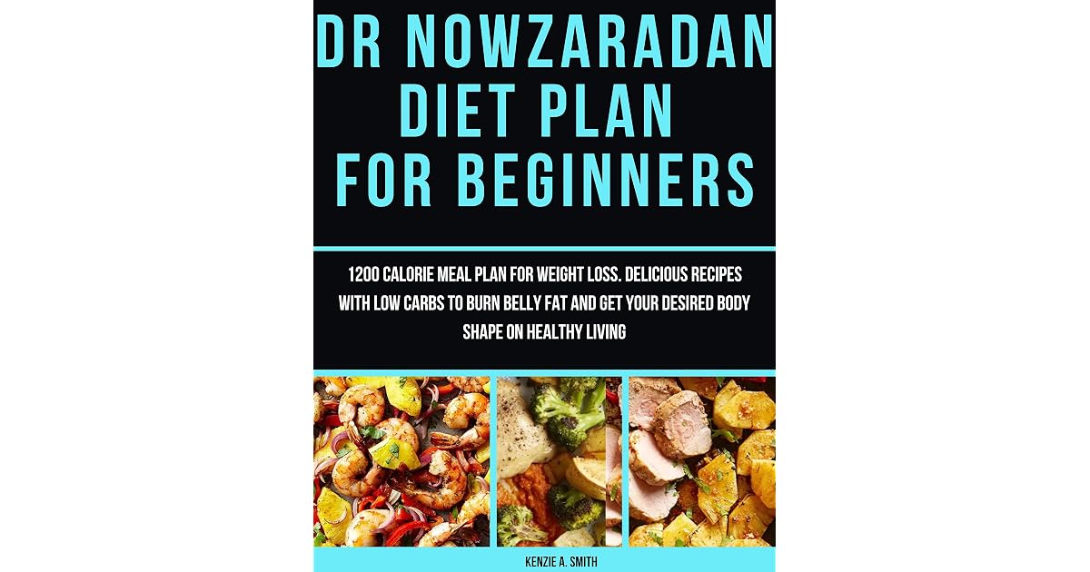 Dr Nowzaradan Diet Plan for Beginners: 1200 calorie meal plan for