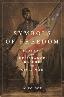 Symbols of Freedom Slavery and Resistance Before the Civil War
