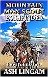Levi Johnson: Mountain Man Scout: Pathfinder: A Mountain Man Adventure