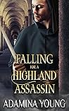 Book cover for Falling for a Highland Assassin (Highlands' Reckless Hearts #3)