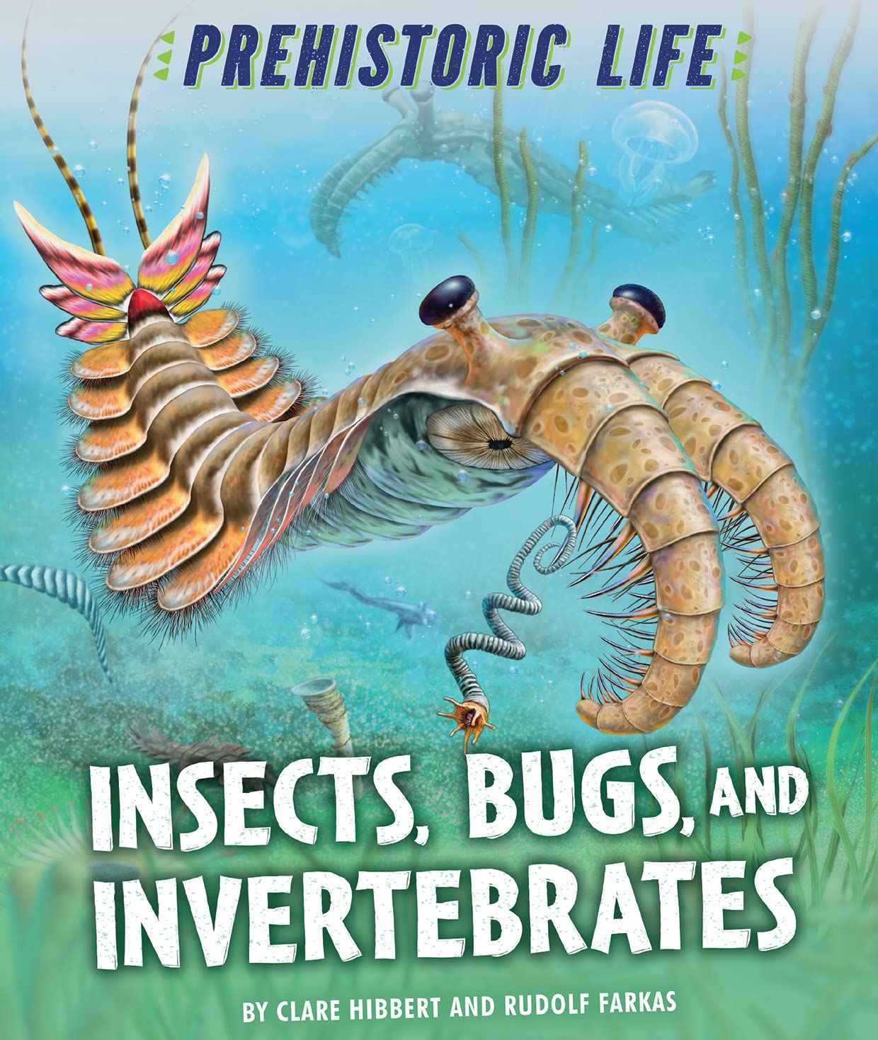 Insects, Bugs, and Invertebrates (Prehistoric Life)