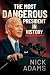 The Most Dangerous Presiden...