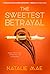 The Sweetest Betrayal by Natalie Mae The Sweetest Betrayal by Natalie Mae
