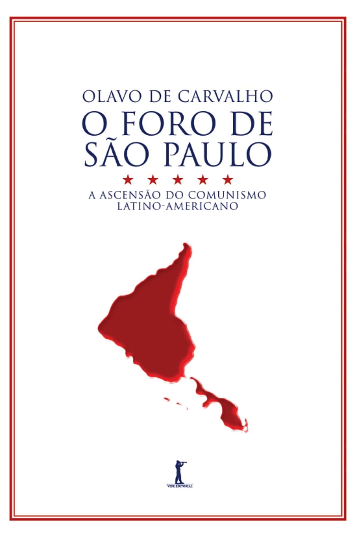 O Foro de São Paulo: A ascensão do comunismo latino-americano (Paperback)