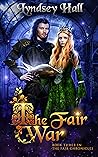 The Fair War (The Fair Chronicles, #3)