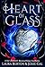 Heart of Glass: A Cinderell...