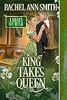 King Takes Queen by Rachel Ann Smith