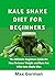 KALE SHAKE DIET FOR BEGINNERS by Max Gorman