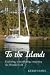 To the Islands by Kerry Howe