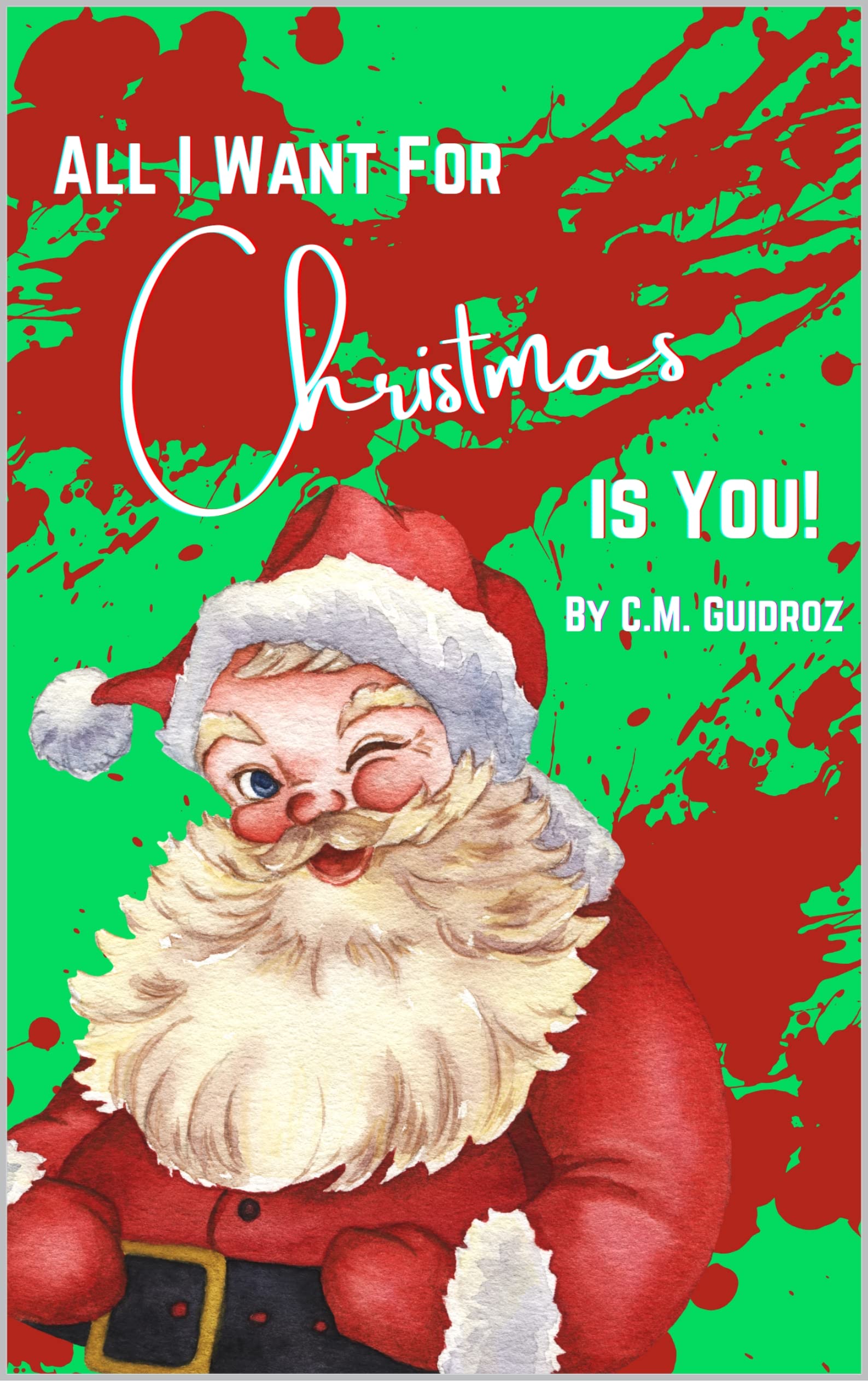 All I Want for Christmas is You! (Kindle Edition)