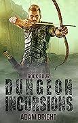 Dungeon Incursions Book 4