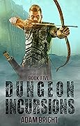 Dungeon Incursions Book 5