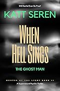When Hell Sings: The Ghost Man