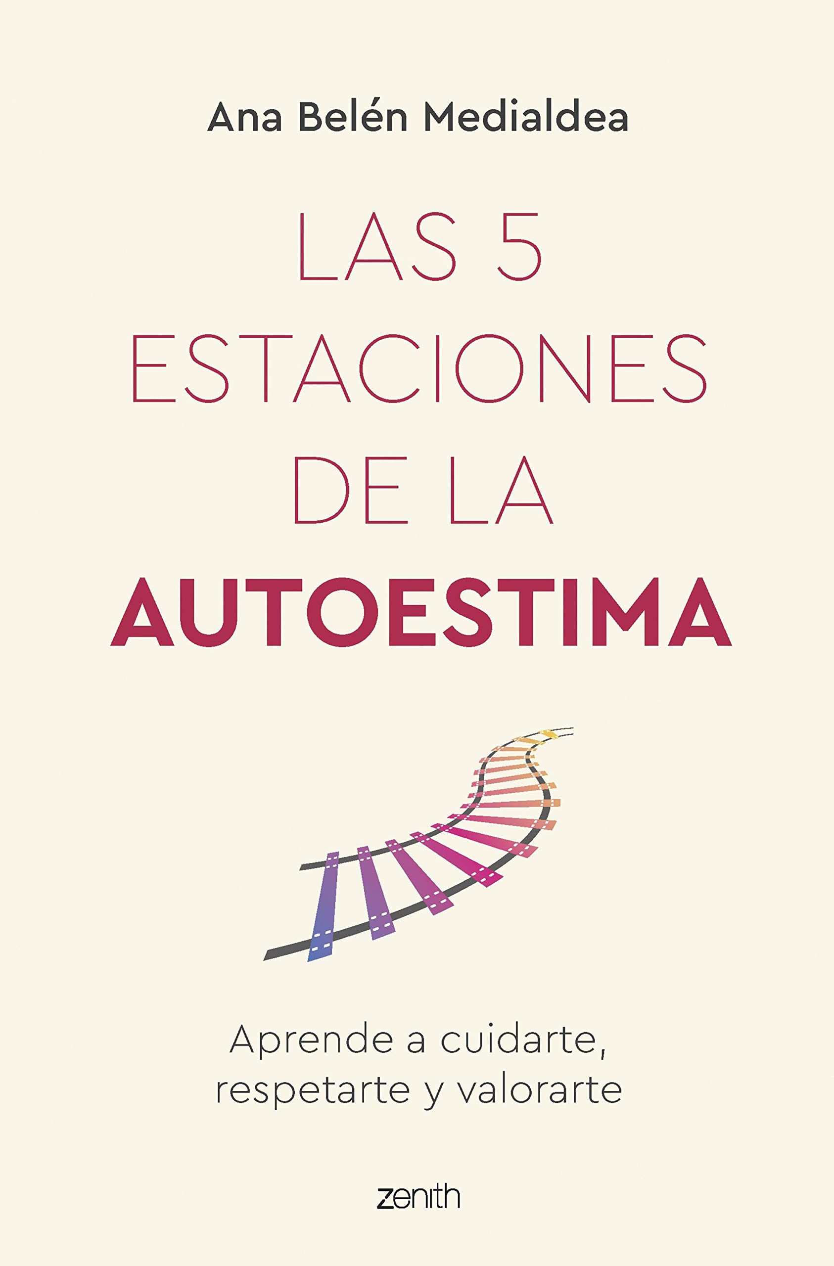 Las 5 estaciones de la autoestima: Aprende a cuidarte, respetarte y valorarte (Kindle Edition)