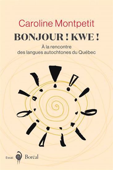 Bonjour! Kwe!: À la rencontre des langues autochtones du Québec (Paperback)