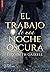 El trabajo de una noche oscura