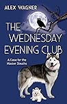 The Wednesday Evening Club (A Case for the Master Sleuths Book 3) The Wednesday Evening Club (A Case for the Master Sleuths Book 3)