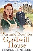 A Wartime Reunion at Goodwill House