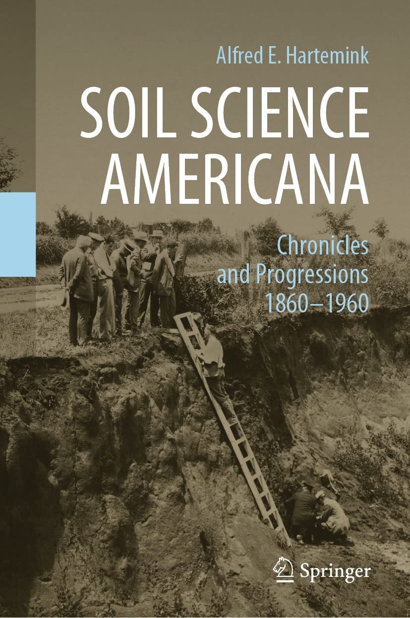 Soil Science Americana: Chronicles and Progressions 1860─1960 (Kindle Edition)
