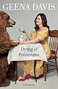 Dying of Politeness: A Memoir 
