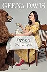 Dying of Politeness by Geena Davis