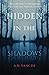 Hidden in the Shadows