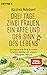 Drei Tage, zwei Frauen, ein Affe und der Sinn des Lebens: Eine inspirierende Reise zu unseren Gedanken, Gefühlen und unserem verborgenen Potenzial (German Edition)