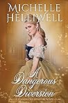 A Dangerous Diversion by Michelle L Helliwell