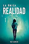 La Única Realidad by Ray  García