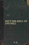 Shut The Hell Up And Sell by Ronnell Richards Shut The Hell Up And Sell by Ronnell Richards
