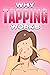 WHY TAPPING WORKS by Sherry Lee
