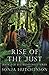 Rise of the Just: Book 4 of...