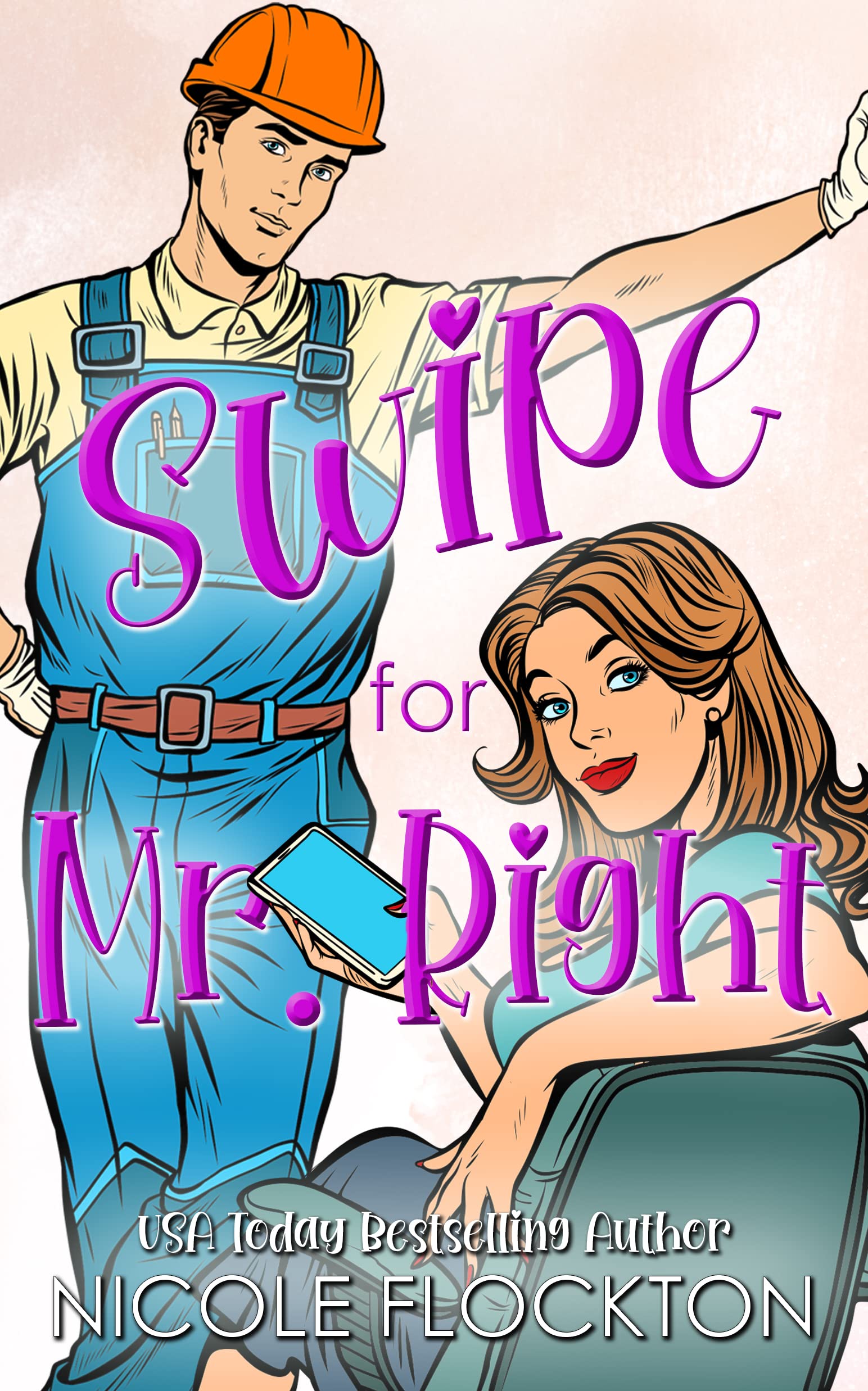 Swipe for Mr. Right: A Mistaken Identity Romance (Mr Right Book 1)