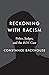 Reckoning with Racism by Constance Backhouse