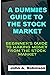 A Dummies Guide To The Stock Market by John A. Robinson