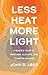 Less Heat, More Light: A Guided Tour of Weather, Climate, and Climate Change