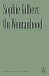 Book cover for On Womanhood: Bodies, Literature, Choice